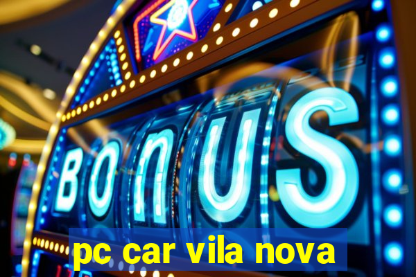 pc car vila nova